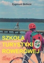 Okładka książki Szkoła turystyki rowerowej Zygmunt Skibicki