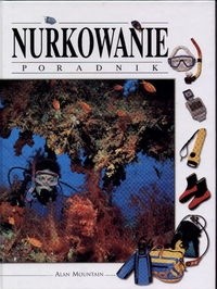 Okładka książki Nurkowanie. Poradnik Alan Mountain