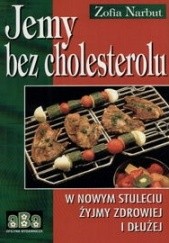 Okładka książki Jemy bez cholesterolu Zofia Narbut