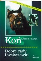 Okładka książki Koń. Dobre rady i wskazówki Christine Lange