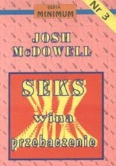 Okładka książki SEKS, WINA, PRzEBACzENIE Josh McDowell