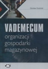 Okładka książki Vademecum organizacji gospodarki magazynowej Zdzisław Dudziński