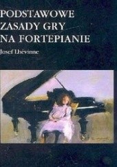 Okładka książki Podstawowe zasady gry na fortepianie Lhevinne Josef
