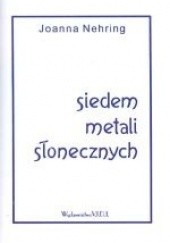 Okładka książki Siedem metali słonecznych Joanna Nehring