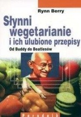 Okładka książki Słynni wegetarianie i ich ulubione przepisy Berry Rynn
