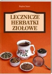 Okładka książki Lecznicze herbatki ziołowe Regina Sauer