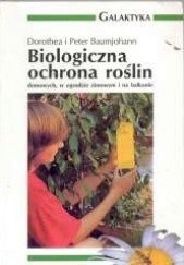Okładka książki Biologiczna ochrona roślin Dorothea Baumjohann