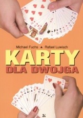 Okładka książki Karty dla dwojga Michael Fuchs, Rafael Luwisch