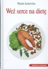Okładka książki Weź Serce Na Dietę Wanda Jackowska