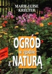 Okładka książki Ogród w zgodzie z naturą Marie-Luise Kreuter