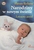Okładka książki Narodziny w nowym świetle. Lotosowy poród Shivam Rachana