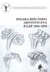 Okładka książki Polska biżuteria artystyczna z lat 1945-1950 ze zbiorów Muzeum Narodowego w Warszawie praca zbiorowa