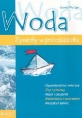 Okładka książki Woda. Żywioły w przedszkolu Gisela Walter