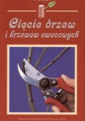 Okładka książki Cięcie drzew i krzewów owocowych Augustyn Mika