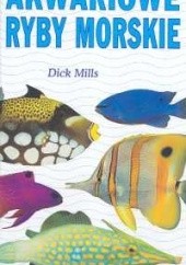 Okładka książki Akwariowe ryby morskie Dick Mills