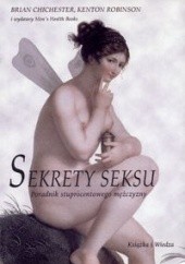 Okładka książki Sekrety seksu. Poradnik stuprocentowego mężczyzny Brian Chichester, Kenton Robinson