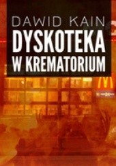 Okładka książki Dyskoteka w krematorium / Prawy, lewy, złamany Dawid Kain