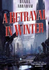 Okładka książki A Betrayal In Winter Daniel Abraham