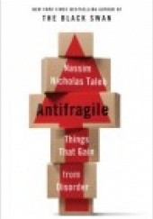 Okładka książki Antifragile: Things That Gain from Disorder Nassim Nicholas Taleb