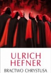 Okładka książki Bractwo Chrystusa Urlich Hefner