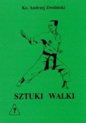 Okładka książki SZTUKI WALKI - droga wojowników medytacji Andrzej Zwoliński
