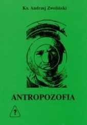 Okładka książki ANTROPOZOFIA - maski bez twarzy Andrzej Zwoliński