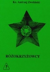 Okładka książki RÓŻOKRZYŻOWCY - tajemnice alchemii duchowej Andrzej Zwoliński