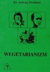 Okładka książki WEGETARIANIZM - rozmowy przy stole Andrzej Zwoliński