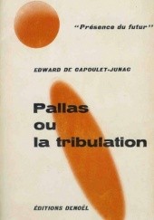 Okładka książki Pallas ou la tribulation Edward de Capoulet-Junac