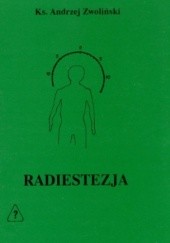 Okładka książki RADIESTEZJA - skąd ta energia...? Andrzej Zwoliński