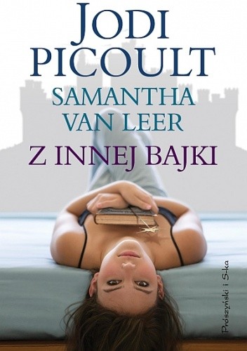 Okładka książki Z innej bajki Jodi Picoult, Samantha van Leer