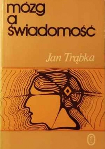 Okładka książki Mózg a świadomość Jan Trąbka