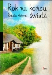 Okładka książki Rok na końcu świata Renata Adwent
