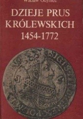 Okładka książki Dzieje Prus Królewskich (1454-1772) Wacław Odyniec