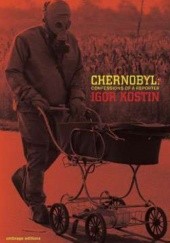 Okładka książki Chernobyl: confessions of a reporter Igor Kostin