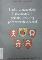 Okładka książki Studia z genealogii i prozopografii polskiej szlachty późnośredniowiecznej Sobiesław Szybkowski