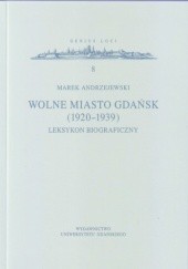Wolne Miasto Gdańsk (1920-1939). Leksykon biograficzny