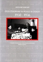 Życie żydowskie w Polsce w latach 1950-1956. Z dziejów Towarzystwa Społeczno–Kulturalnego Żydów w Polsce