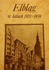 Okładka książki Elbląg w latach 1918-1939 Marek Andrzejewski