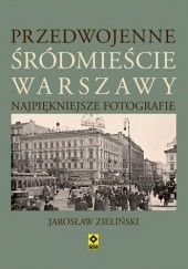 Okładka książki Przedwojenne śródmieście Warszawy