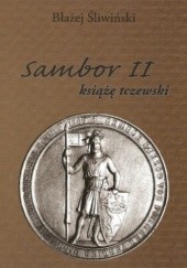 Okładka książki Sambor II książę tczewski Błażej Śliwiński