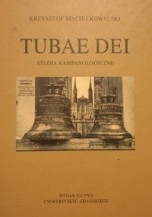 Okładka książki Tubae Dei. Studia kampanologiczne Krzysztof Maciej Kowalski
