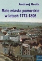 Małe miasta pomorskie w latach 1772-1806