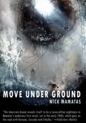 Okładka książki Move Under Ground Nick Mamatas