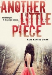 Okładka książki Another Little Piece Kate Karyus Quinn
