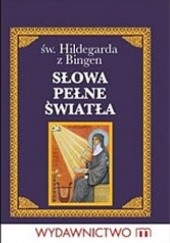 Okładka książki Słowa pełne światła św. Hildegarda z Bingen
