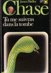 Okładka książki Tu me suivras dans la tombe James Hadley Chase