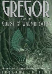 Okładka książki Gregor and the Curse of the Warmbloods Suzanne Collins