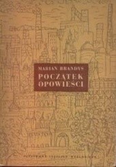 Okładka książki Początek opowieści Marian Brandys