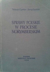 Okładka książki Sprawy polskie w procesie norymberskim Tadeusz Cyprian, Jerzy Sawicki